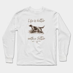 English Setter Dog Lover Funny Quote Illustrated Long Sleeve T-Shirt